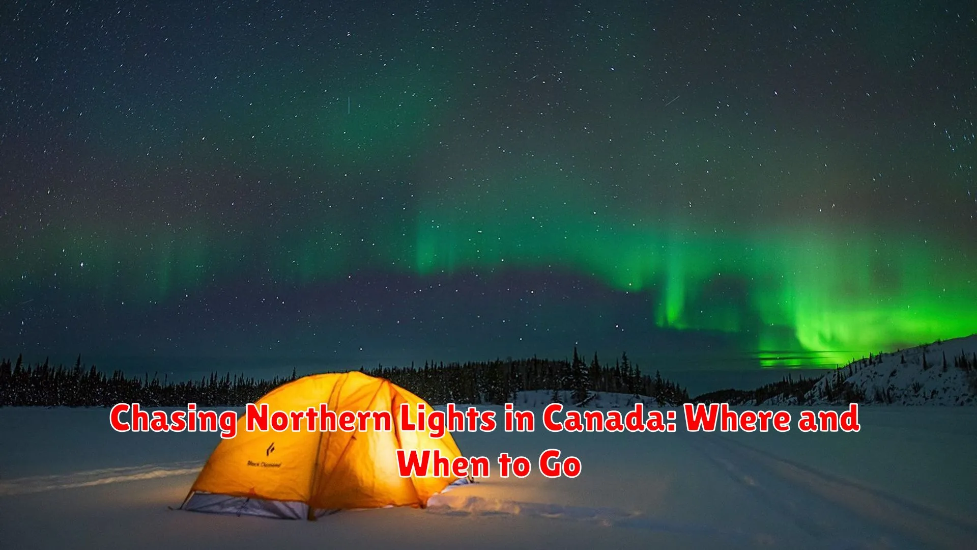 Chasing Northern Lights in Canada: Where and When to Go