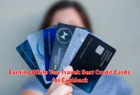 Earning While You Travel: Best Credit Cards for Cashback