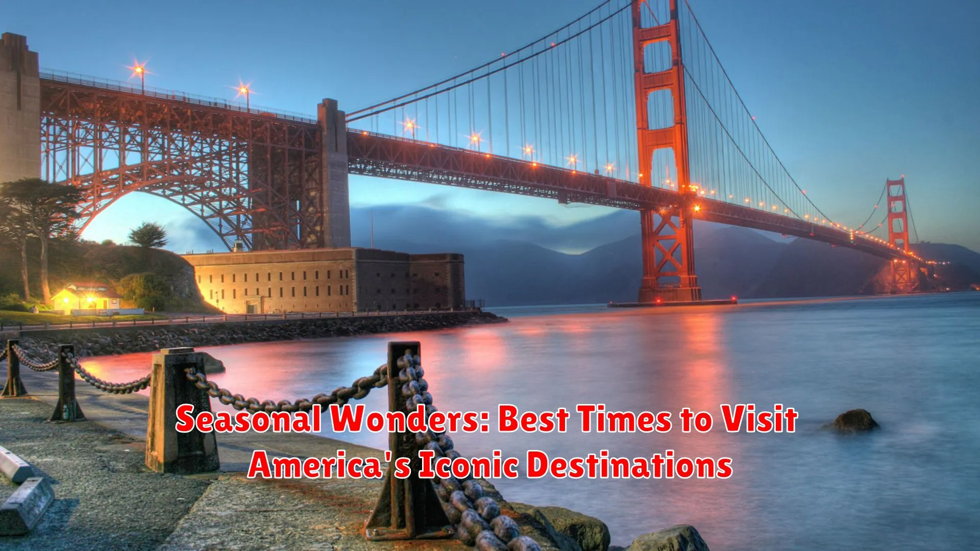 Seasonal Wonders: Best Times to Visit America's Iconic Destinations