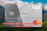 The Frequent Traveler's Guide to Credit Card Points Optimization