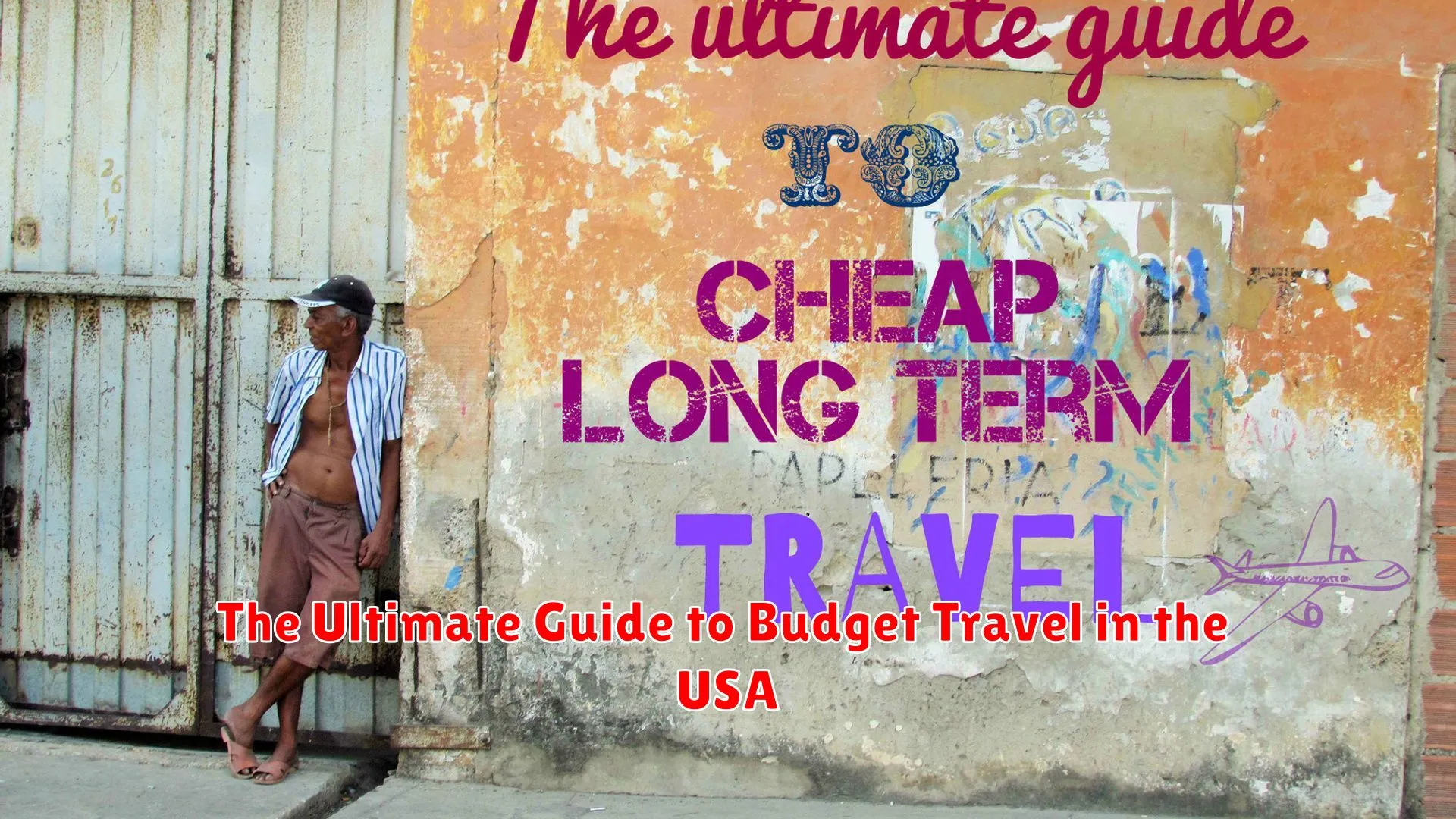 The Ultimate Guide to Budget Travel in the USA