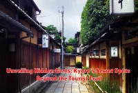 Unveiling Hidden Gems: Kyoto's Secret Spots Beyond the Tourist Trail